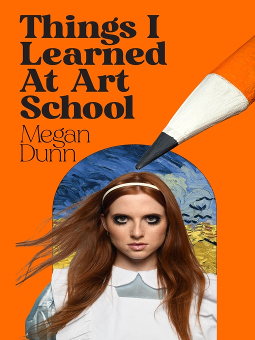 Title details for Things I Learned at Art School by Megan Dunn - Wait list
